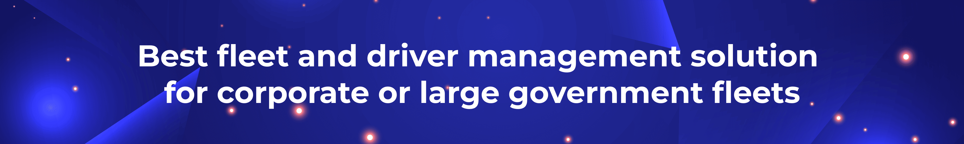 best fleet and driver management solution for corporate or large government fleets