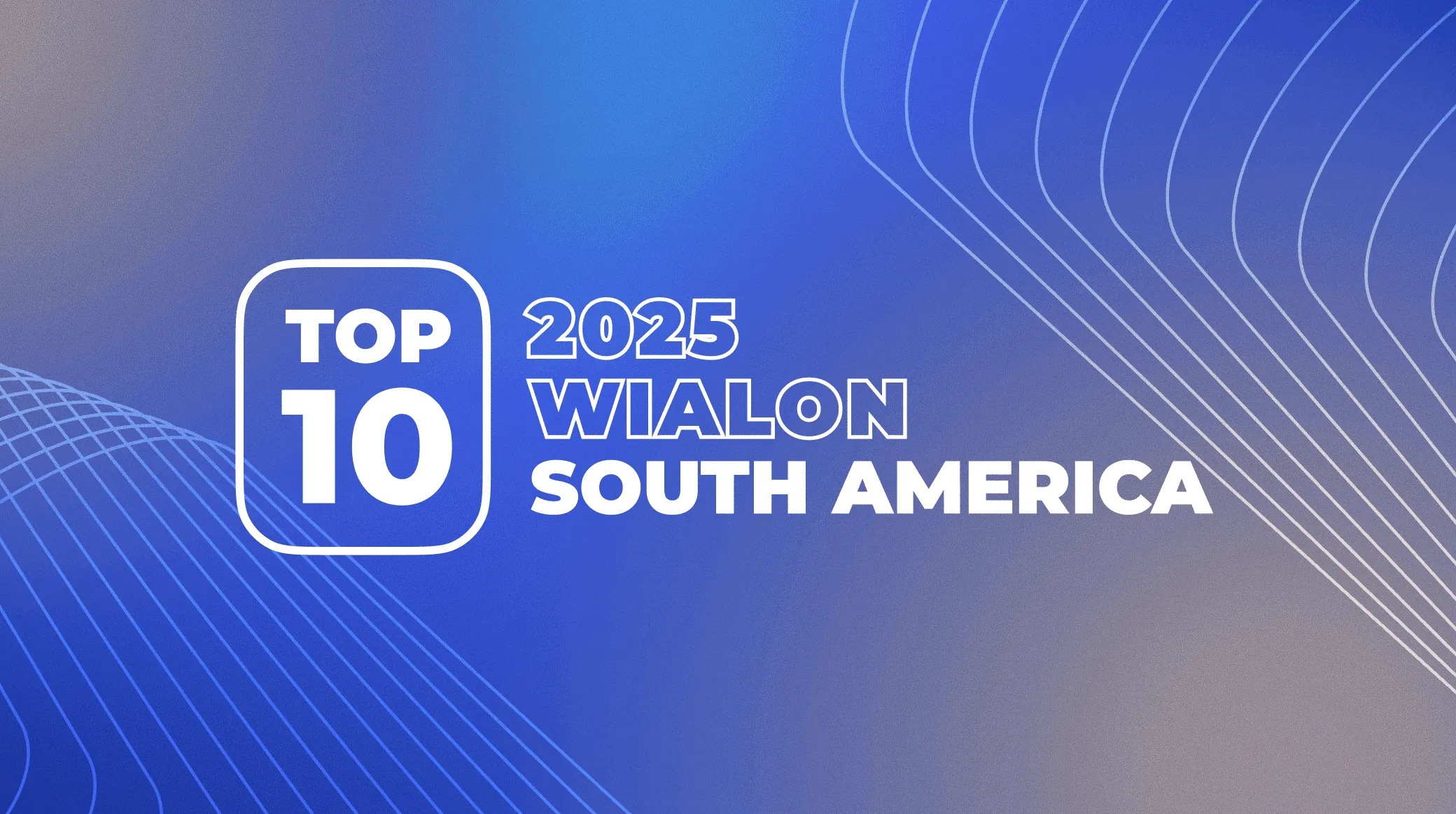 Wialon Top 10 South America 2025 : découvrez les meilleurs partenaires de la région