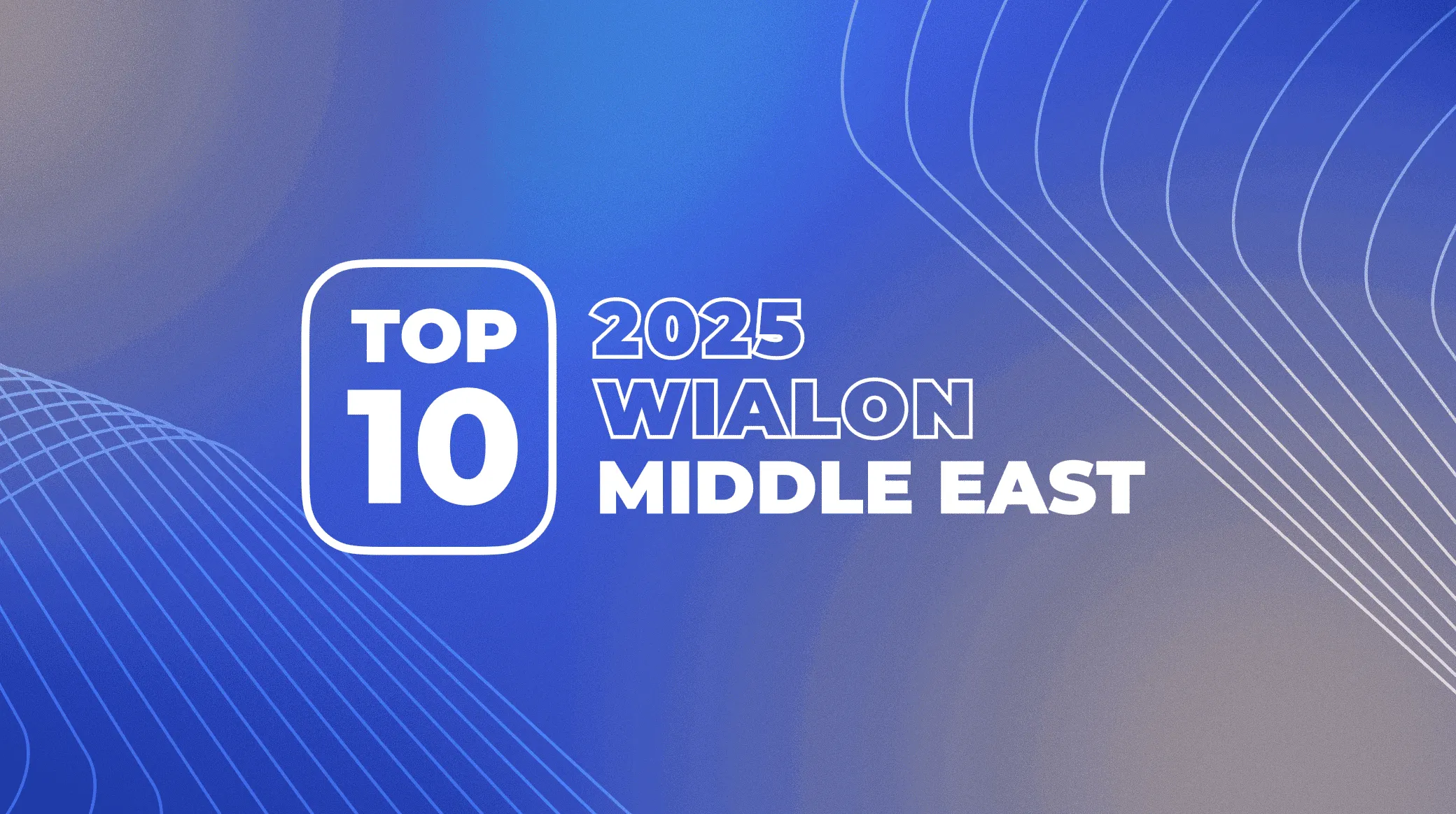Wialon Top 10 Middle East 2025: цифровые перемены в действии – знакомьтесь с лидерами региона