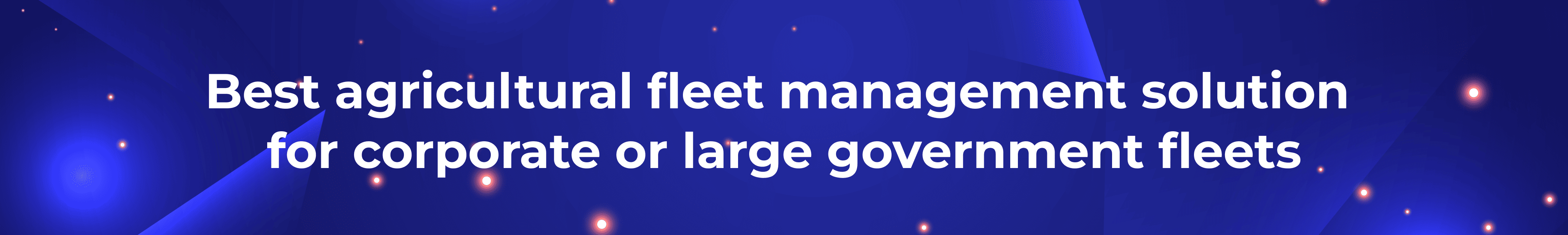 best agricultural fleet management solution for corporate or large government fleets